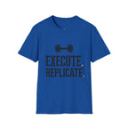 Execute & Replicate T-Shirt
