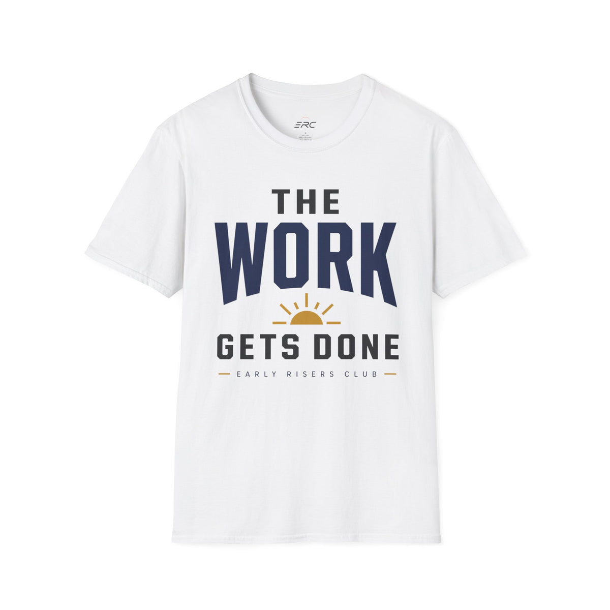 The Work Gets Done T-Shirt
