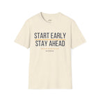 Start Early Stay Ahead T-Shirt