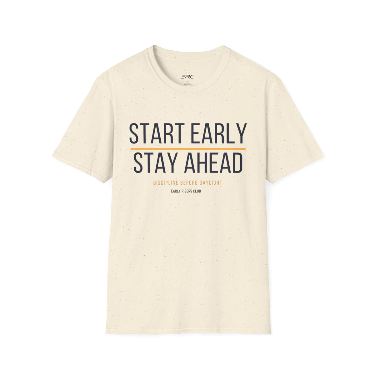 Start Early Stay Ahead T-Shirt