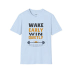 Wake Early Win Quietly T-Shirt