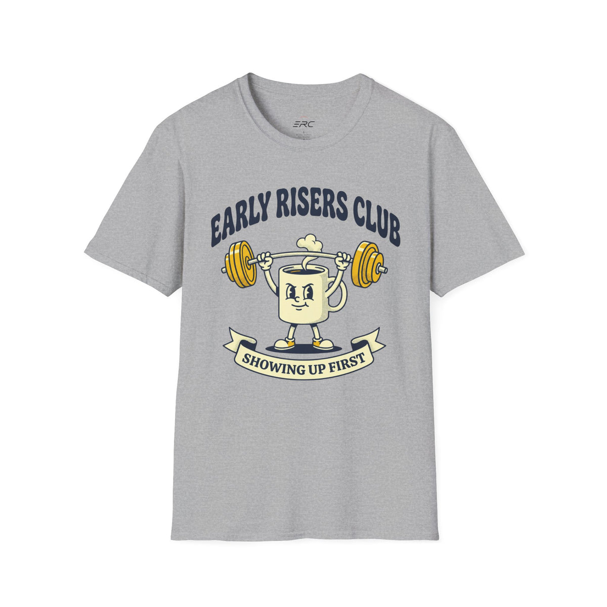 Showing Up First T-Shirt