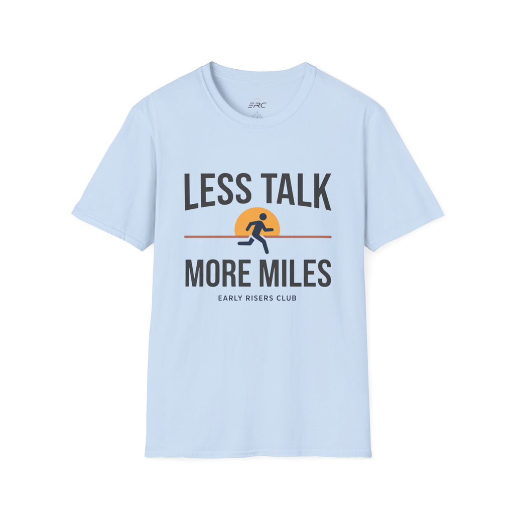 Less Talk More Miles Running T-Shirt