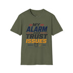 My Alarm Has Trust Issues T‑Shirt