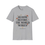Bloom Before the World Wakes Floral T-Shirt