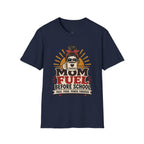 Mom Fuel Coffee T-Shirt