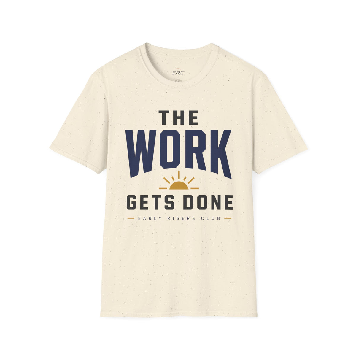The Work Gets Done T-Shirt