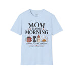 Mom Before Morning T-Shirt