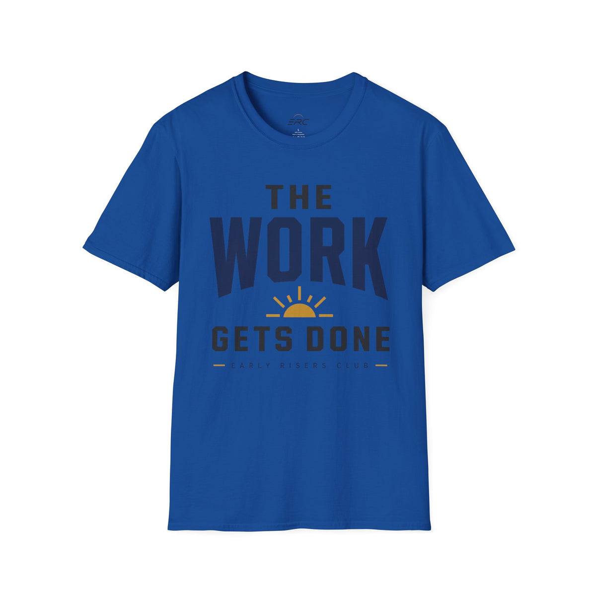 The Work Gets Done T-Shirt
