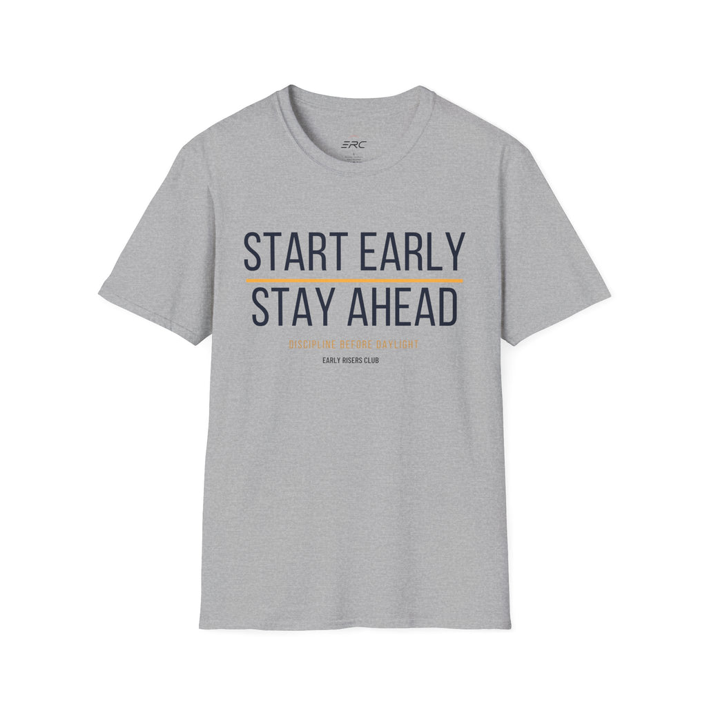Start Early Stay Ahead T-Shirt