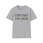 Start Early Stay Ahead T-Shirt