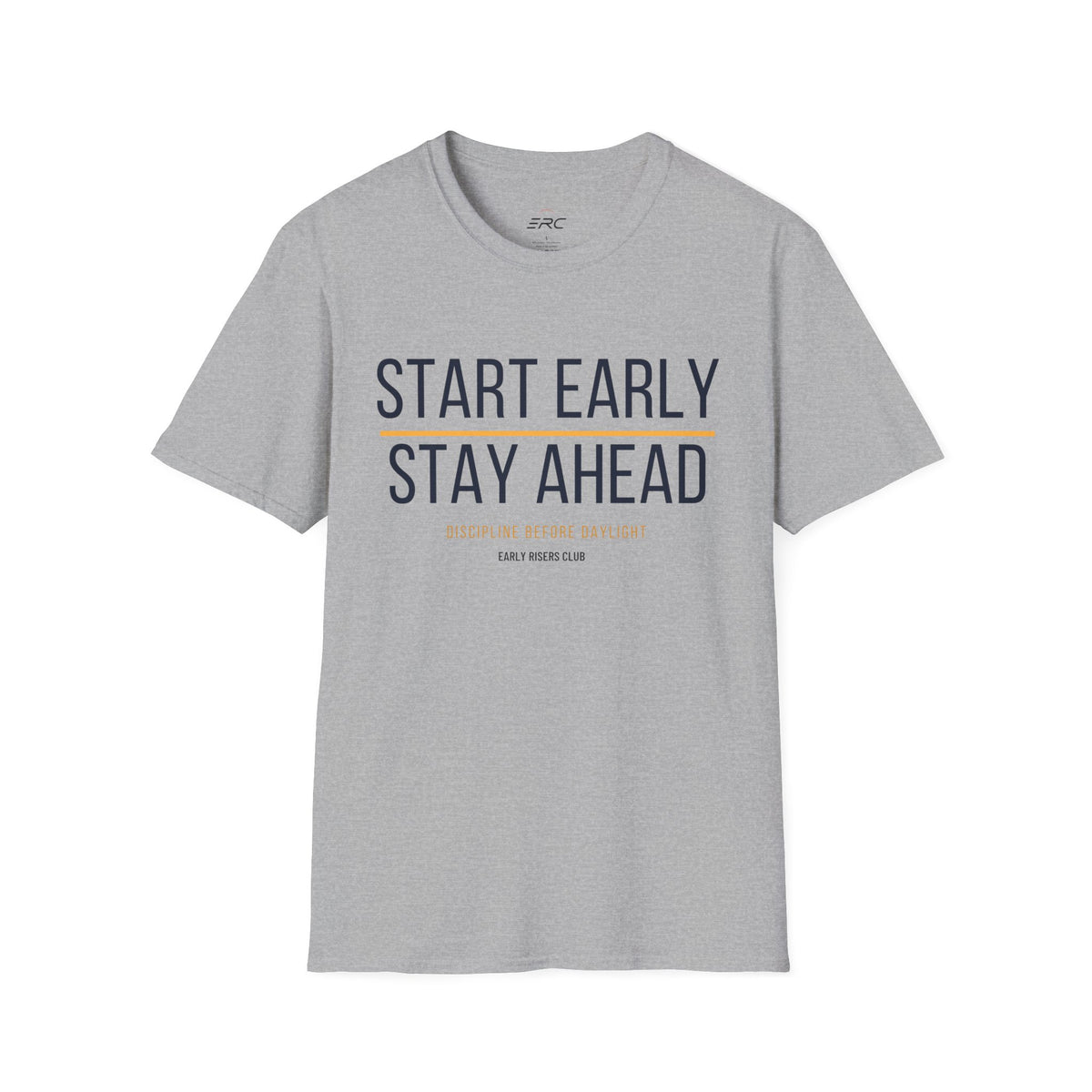 Start Early Stay Ahead T-Shirt
