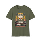 Caffeinated & Committed T-Shirt
