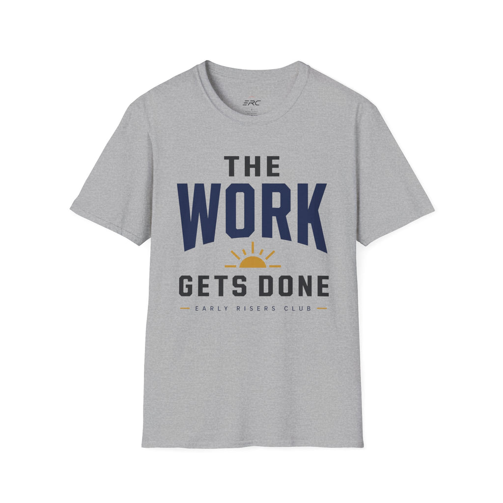 The Work Gets Done T-Shirt