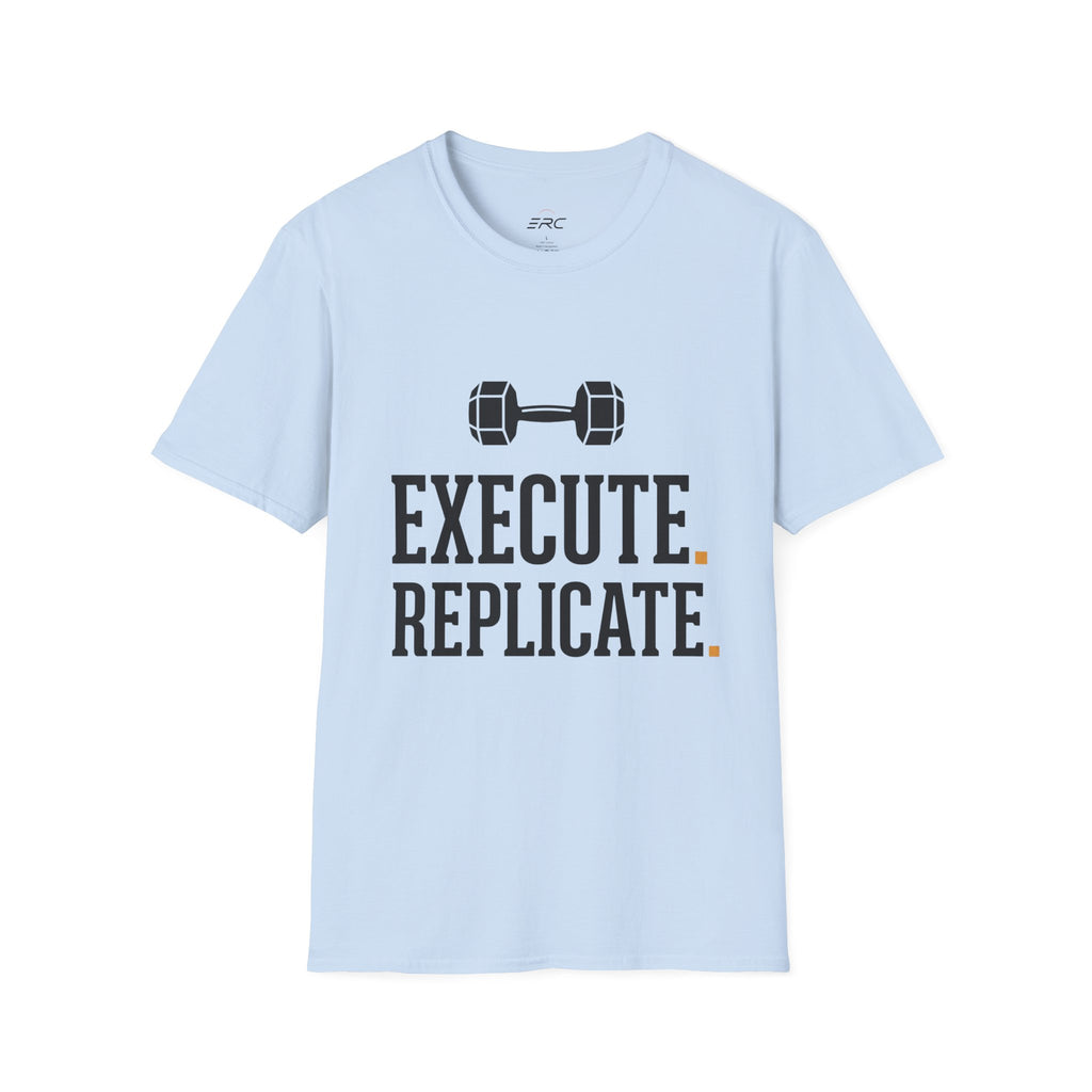 Execute & Replicate T-Shirt