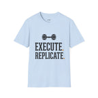 Execute & Replicate T-Shirt