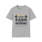 Earn the Morning T-Shirt