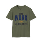 The Work Gets Done T-Shirt
