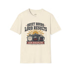 Quiet Hours Loud Results T-Shirt