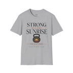 Strong Before Sunrise T-Shirt