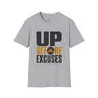 Up Before Excuses T-Shirt
