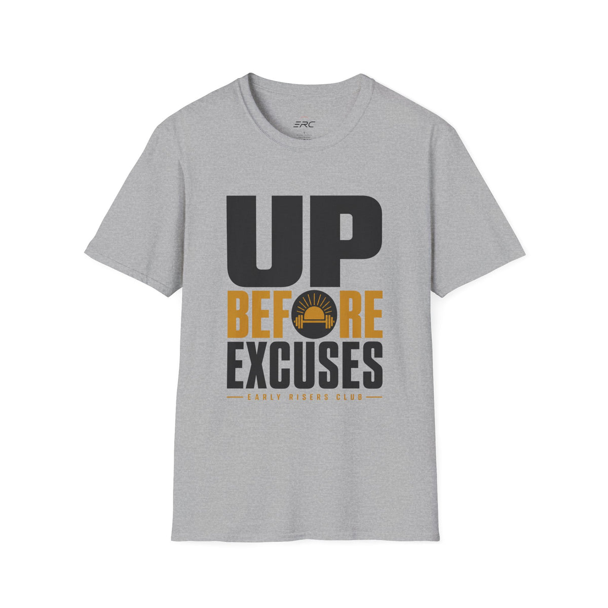 Up Before Excuses T-Shirt