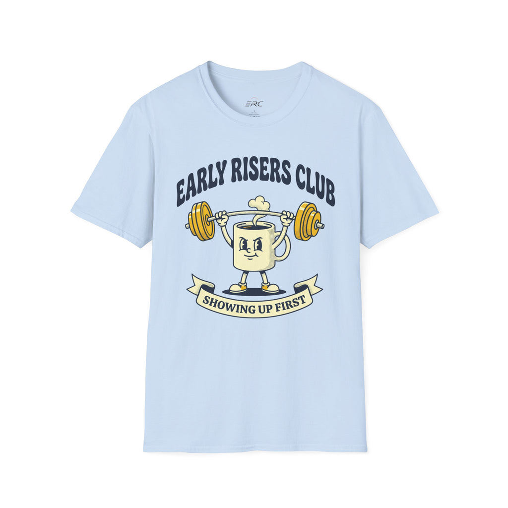 Showing Up First T-Shirt