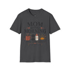 Mom Before Morning T-Shirt
