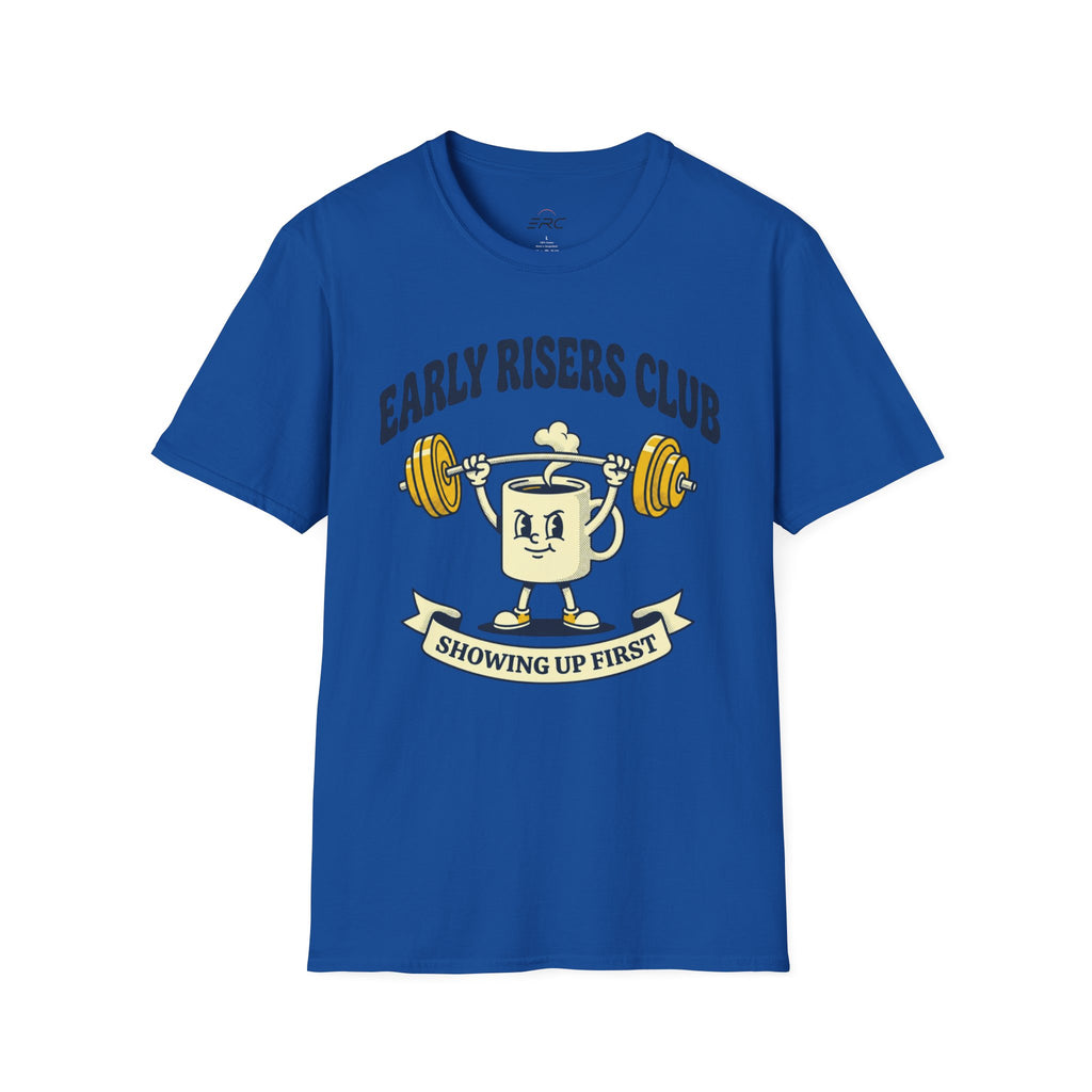 Showing Up First T-Shirt