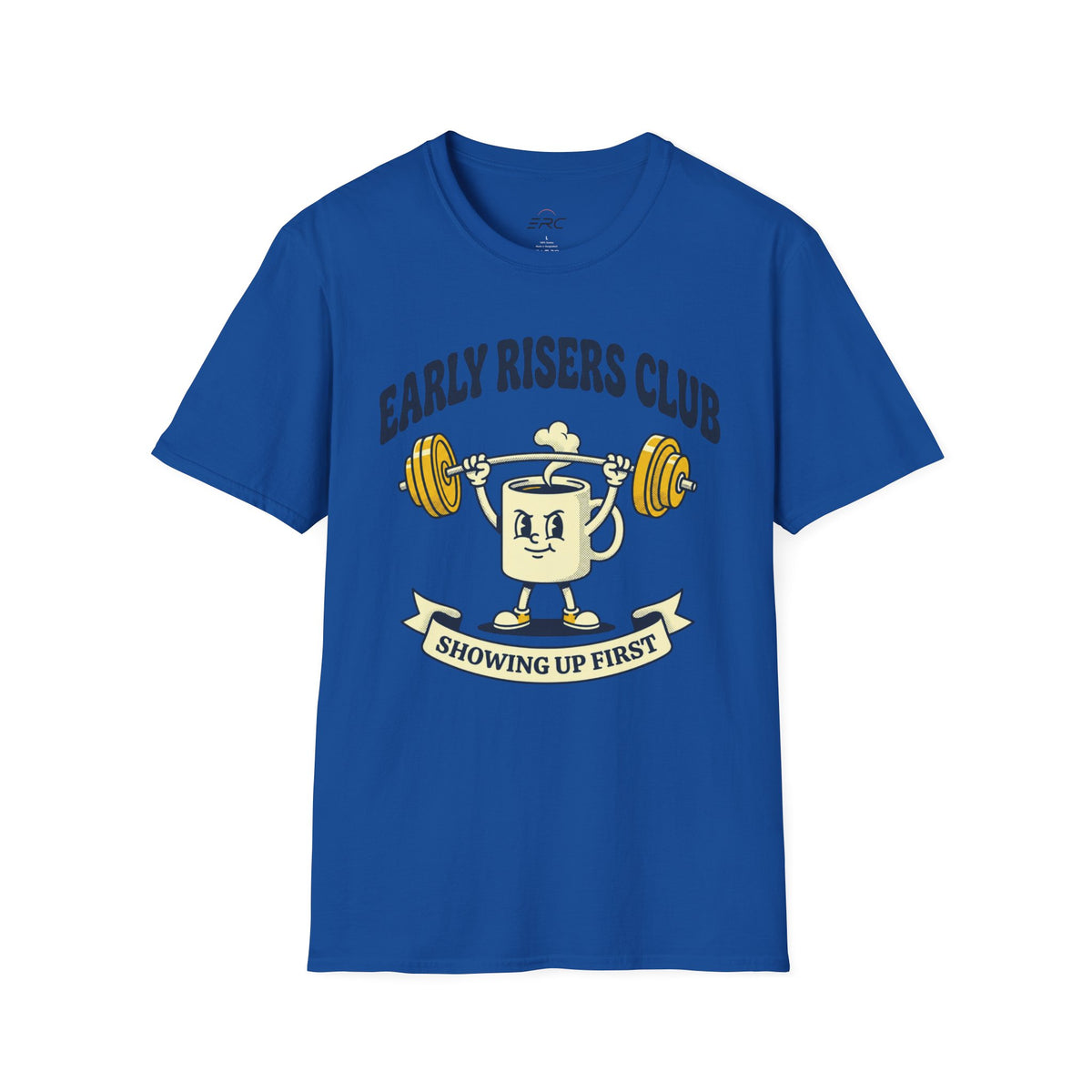 Showing Up First T-Shirt