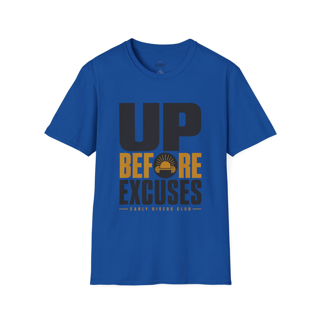 Up Before Excuses T-Shirt