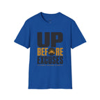 Up Before Excuses T-Shirt