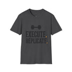 Execute & Replicate T-Shirt