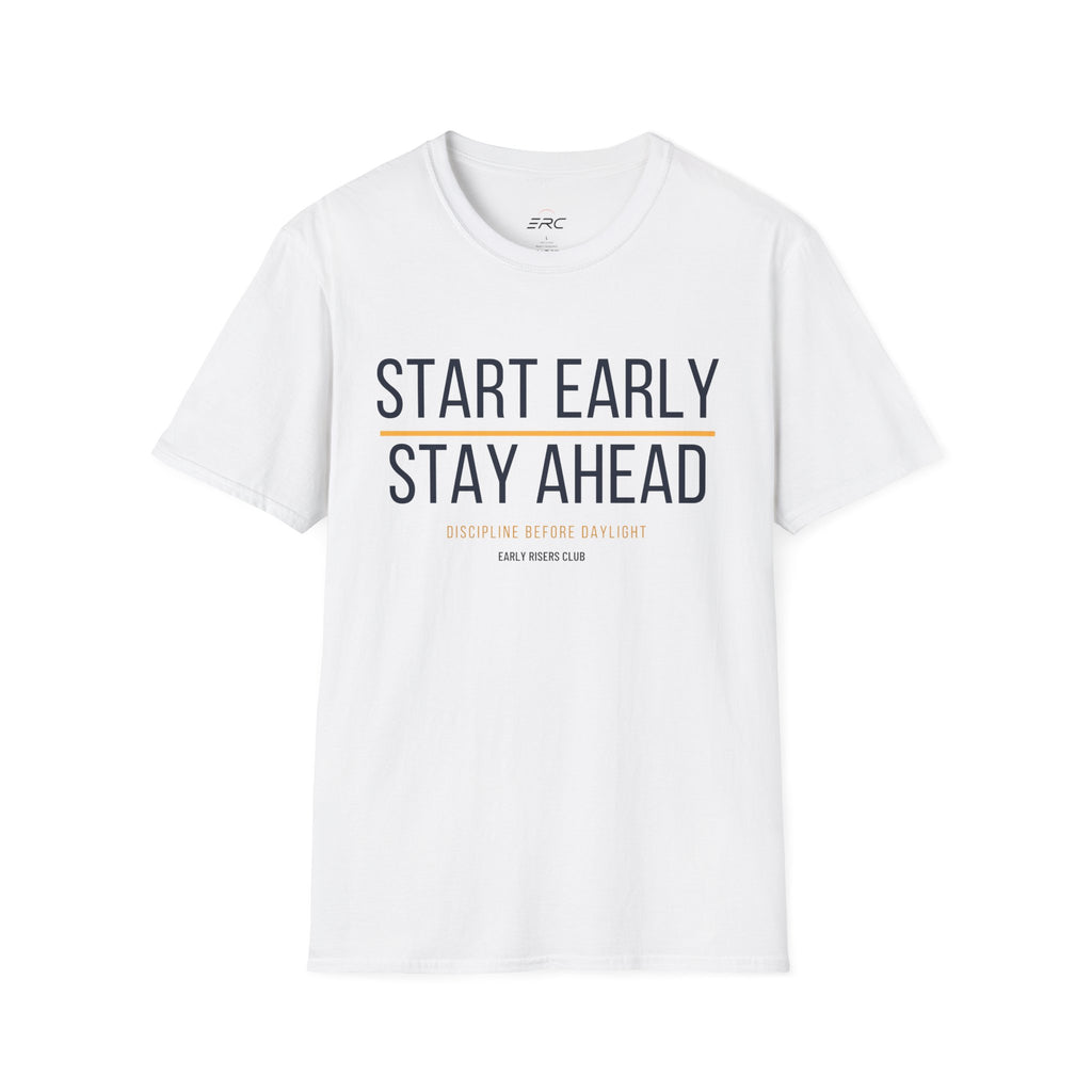 Start Early Stay Ahead T-Shirt