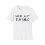 Start Early Stay Ahead T-Shirt