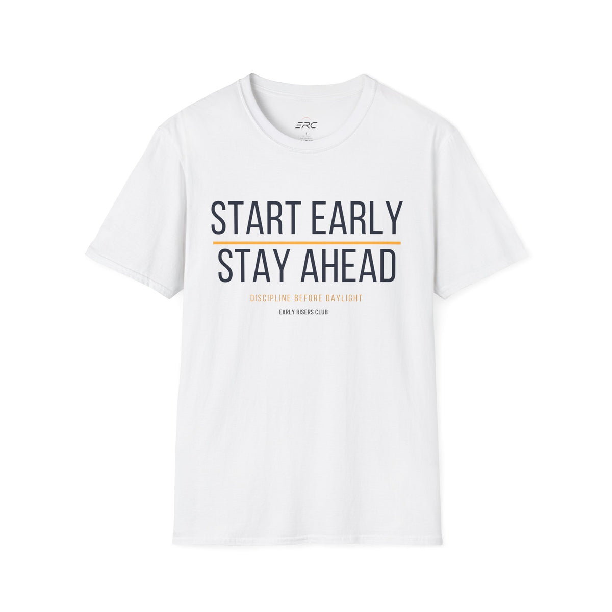 Start Early Stay Ahead T-Shirt