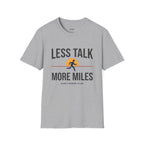 Less Talk More Miles Running T-Shirt