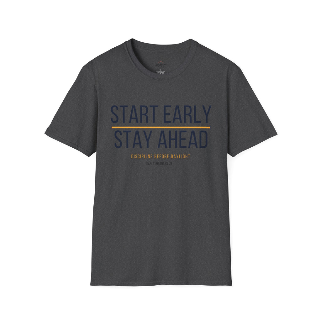 Start Early Stay Ahead T-Shirt