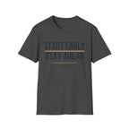 Start Early Stay Ahead T-Shirt