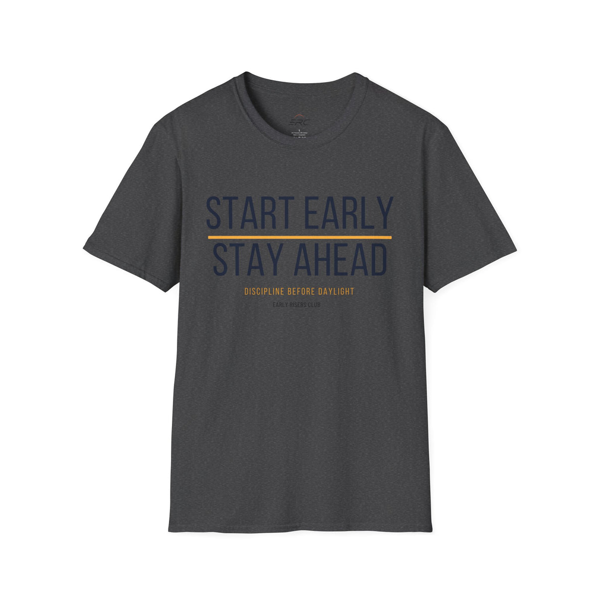 Start Early Stay Ahead T-Shirt