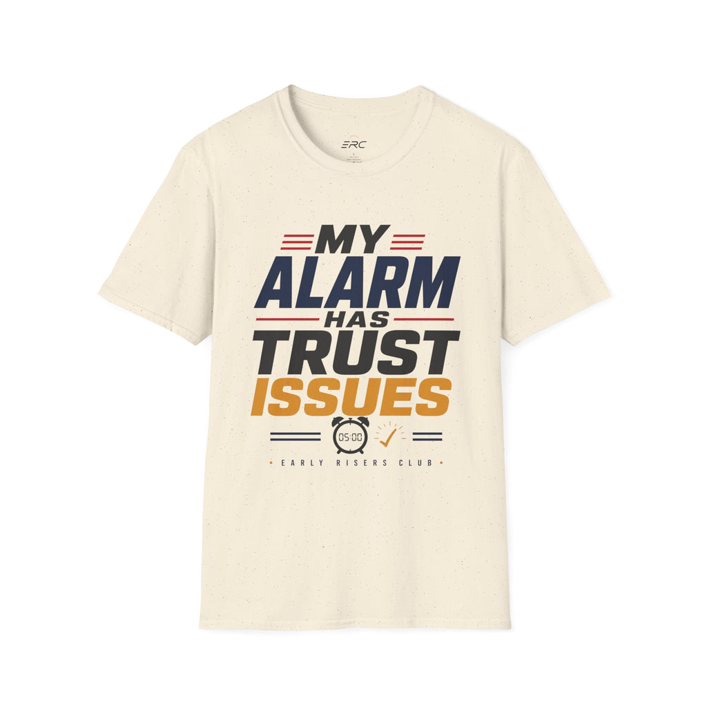 My Alarm Has Trust Issues T‑Shirt