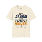 My Alarm Has Trust Issues T‑Shirt