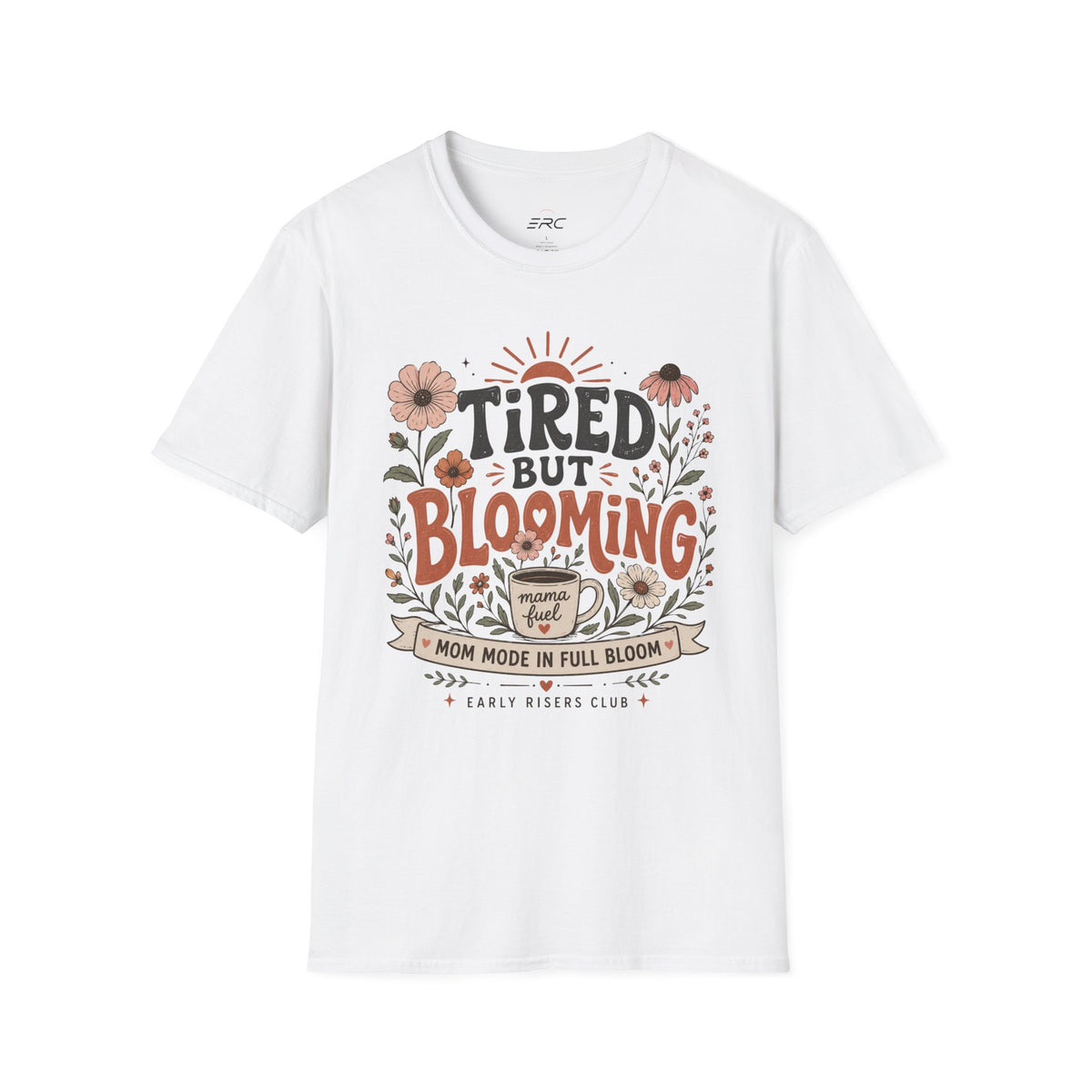 Tired But Blooming T-Shirt