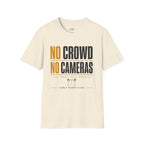 No Crowd No Cameras T-Shirt