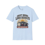 Quiet Hours Loud Results T-Shirt