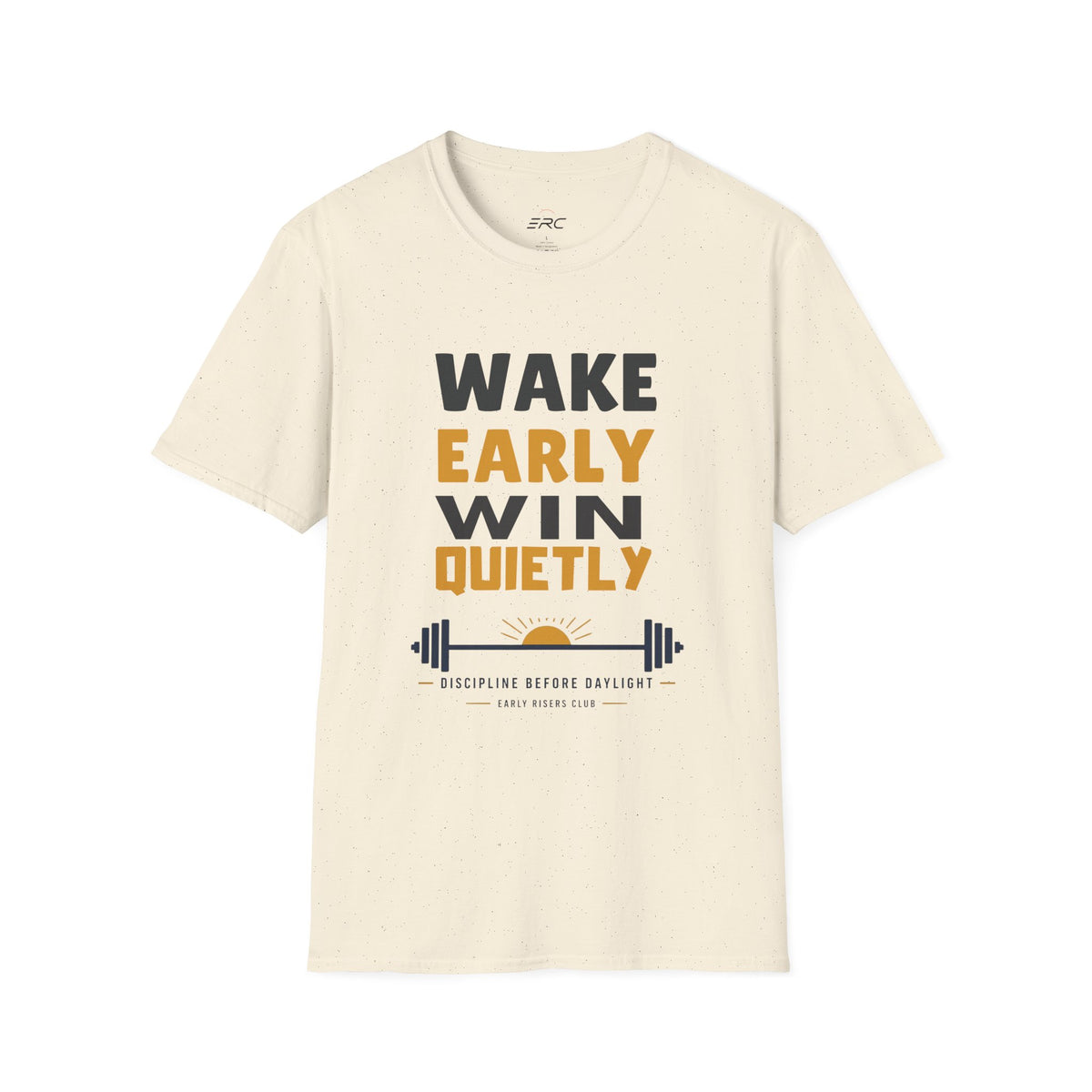 Wake Early Win Quietly T-Shirt
