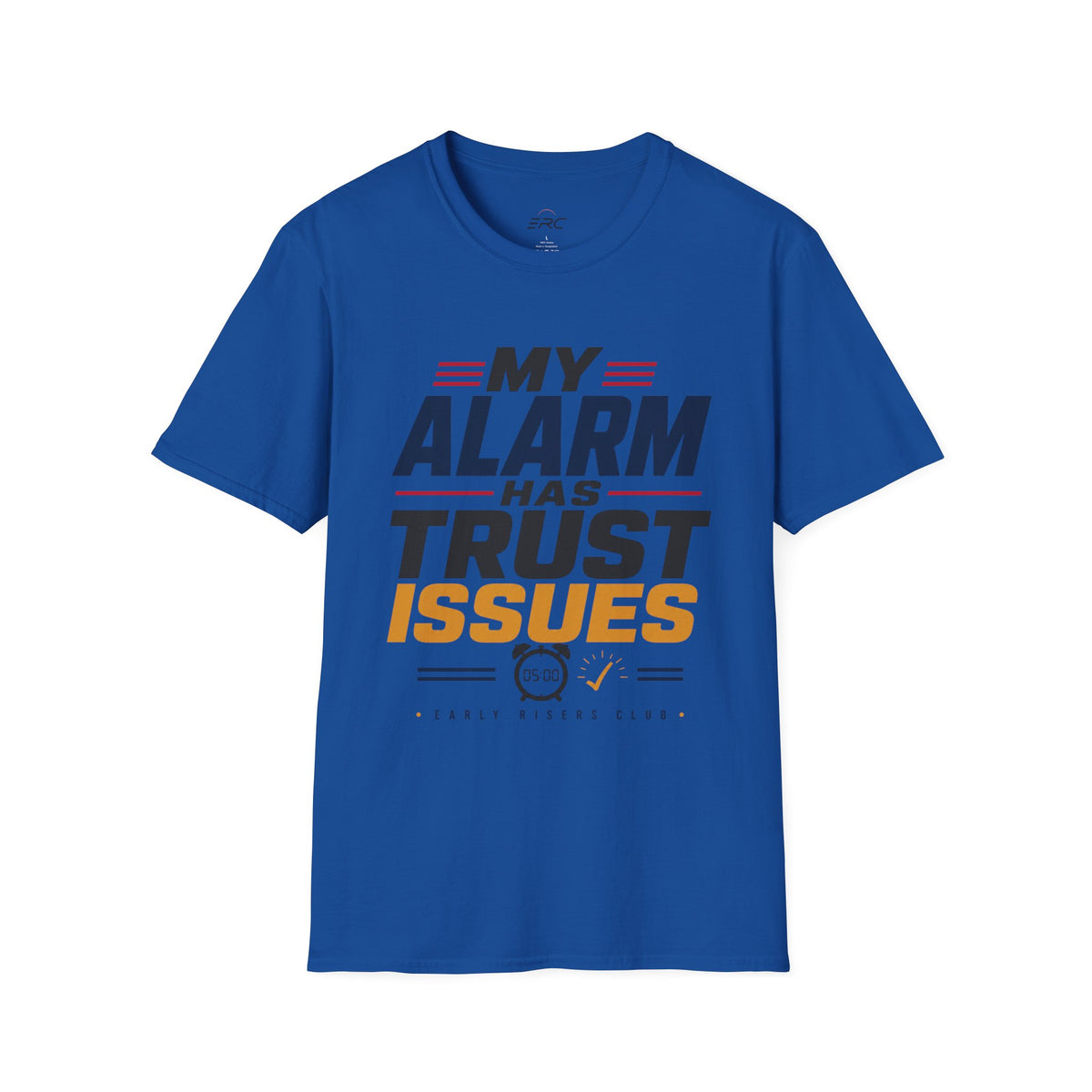 My Alarm Has Trust Issues T‑Shirt