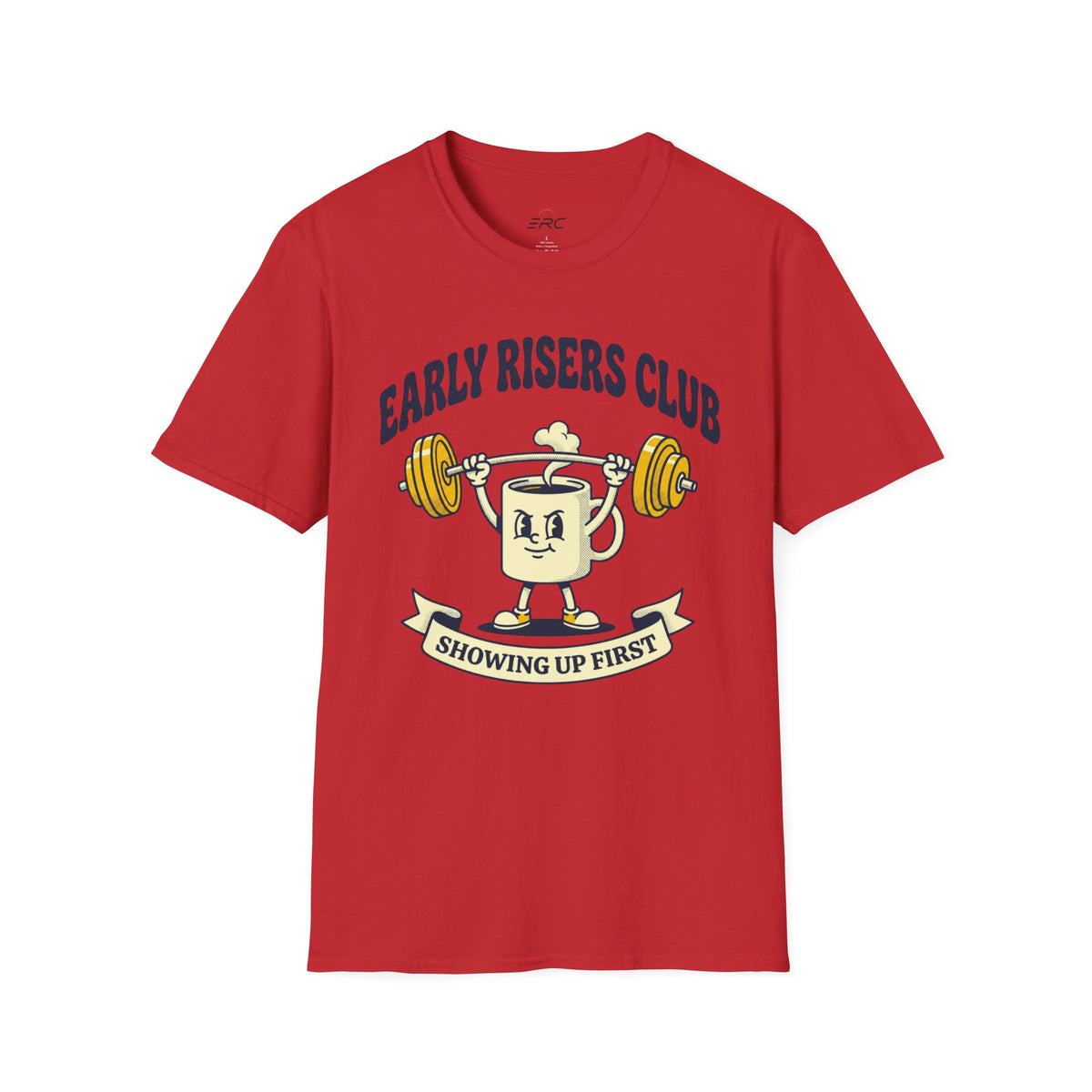 Showing Up First T-Shirt