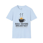 Built Before Breakfast T-Shirt
