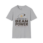 Operating on Bean Power T-Shirt